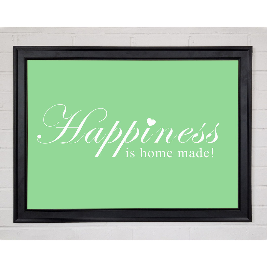 Home Quote Happiness Is Home Made Green Gerahmter Druck 10734