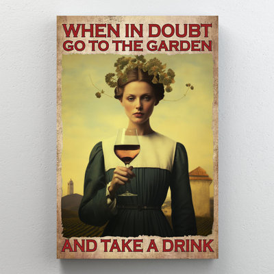 «When In Dououte Go To The Garden And Take A Drink», art mural sur toile - Décoration de salon, de chambre à coucher ou de bureau
