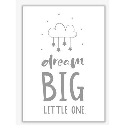 Dream Big Little One - Print