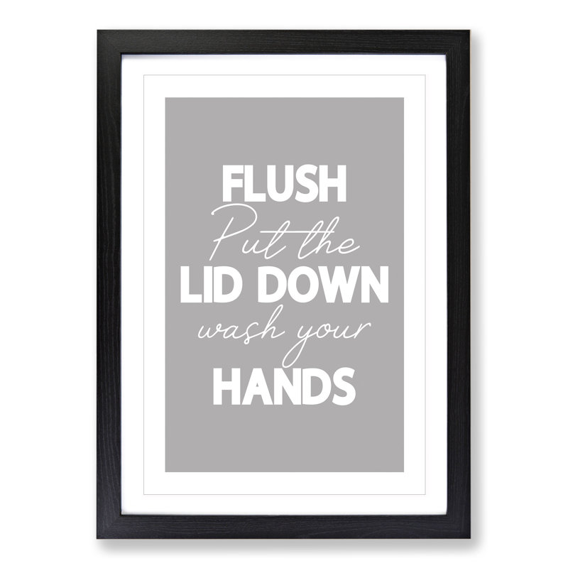 Flush Put the Lid Down Wash Your Hands - Picture Frame Typography, Black Framed, 36cm H x 27cm W x 2cm D