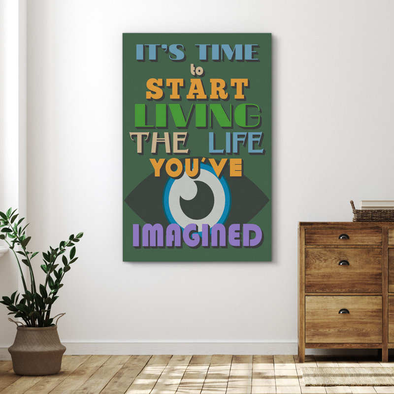 Il est temps de commencer à vivre la vie que vous avez imaginée, H 48 po x l 32 po x P 1,5 po