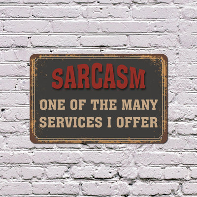 Sarcasm One of the Many Services I Offer 13 Inch x 20 Inch Plastic Sign