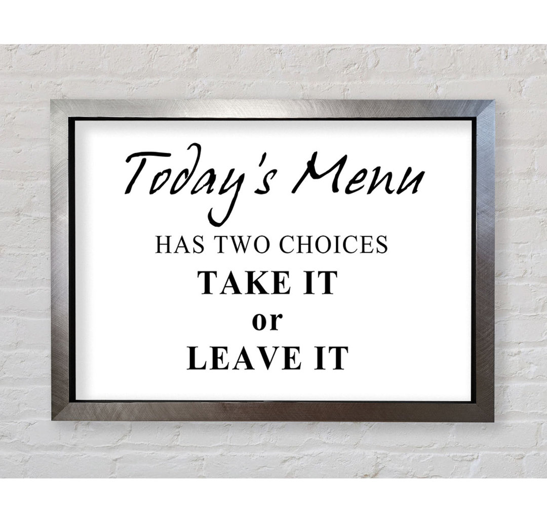 Kitchen Quote Todays Menu Has Two Choices - Einzelne Bilderrahmen Kunstdrucke