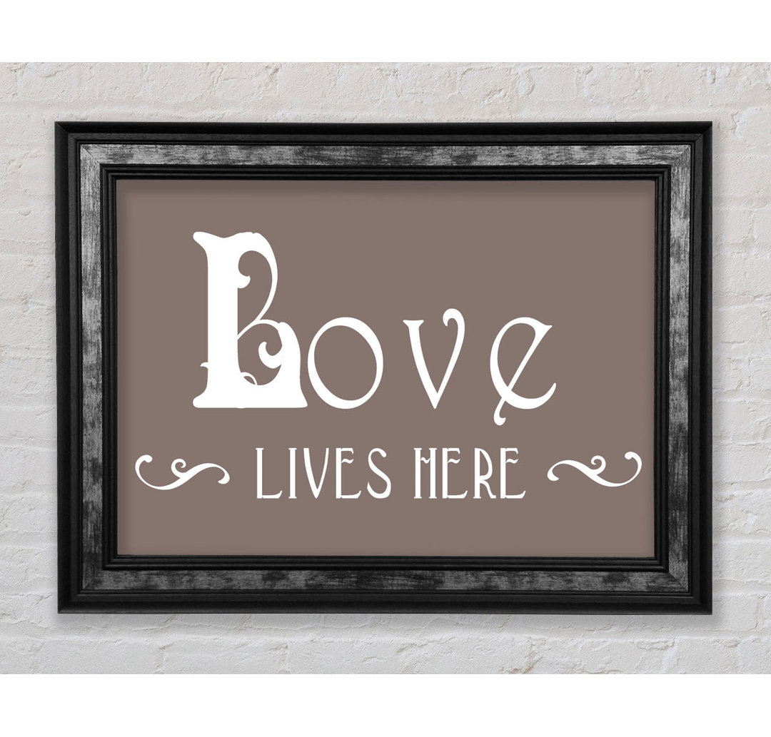 Love Quote Love Lives Here Vines - Single Picture Frame Typography