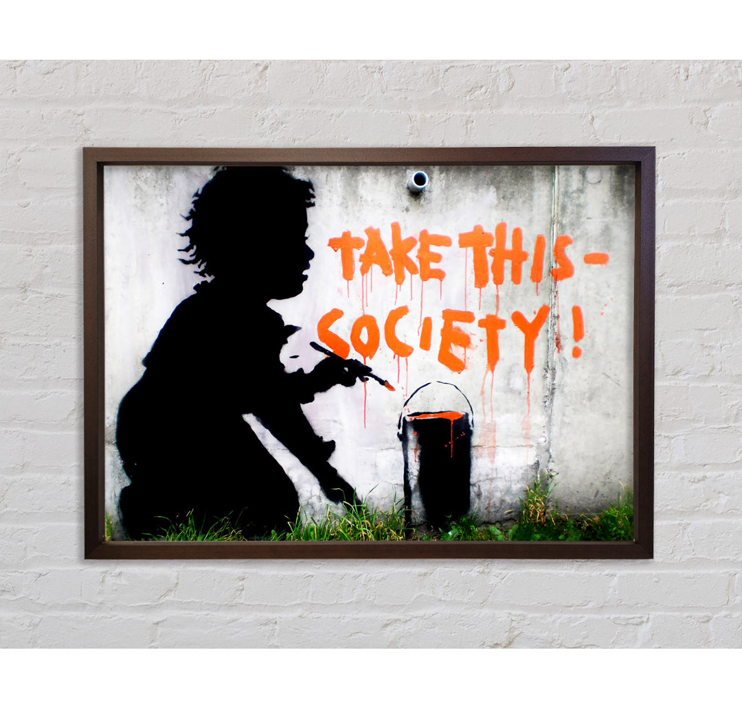 Take This Society - Einzelner Bilderrahmen Kunstdrucke auf Leinwand