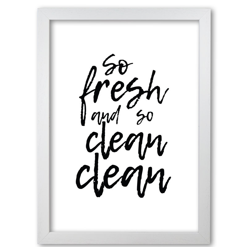So Fresh And So Clean - Print, White Grain Frame, 42 cm H x 30 cm W x 5 cm D