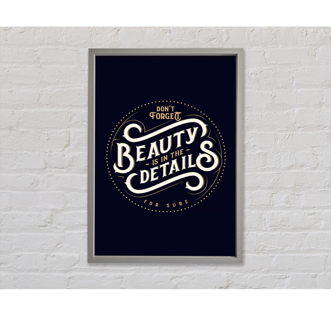 Don't Forget Beauty Is in the - Single Picture Frame Kunstdrucke auf Leinwand