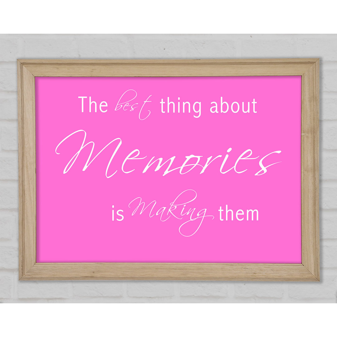 Love Quote The Best Thing About Memories 2 Vivid Pink Framed Print