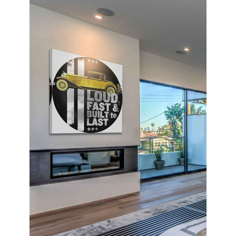 Loud, Fast And Built To Last - Wrapped Canvas Print, 46 cm H x 46 cm W