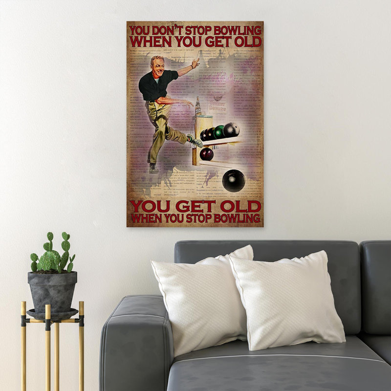 «Old Man Play Bowling - You Don't Stop Bowling», reproduction d'art graphique sur toile tendue, H 36 po x l 24 po x P 2 po