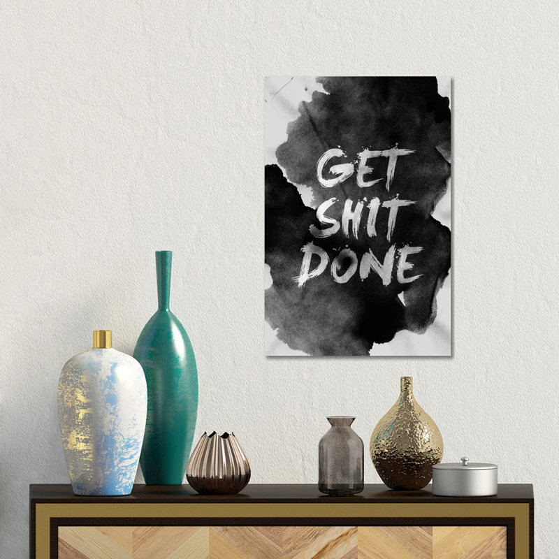 Get Shit Done by Stoian Hitrov - Gallery-Wrapped Canvas Giclée on Canvas, 30.48 cm H x 45.72 cm W, Canvas