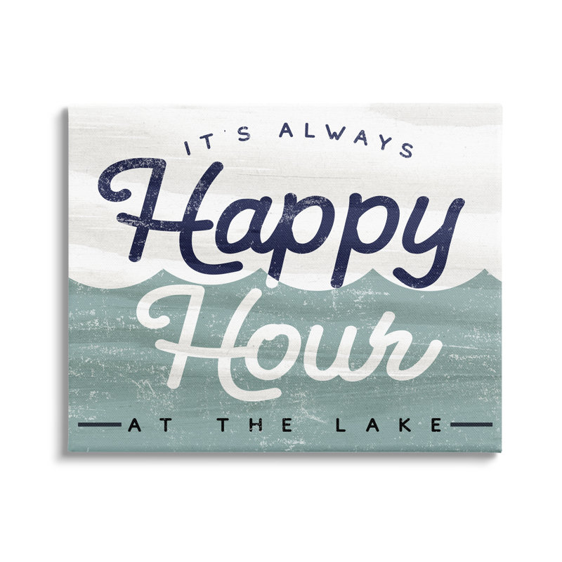 «Always Happy Hour», Lake House, Toile tendue, L 20 po x H 16 po