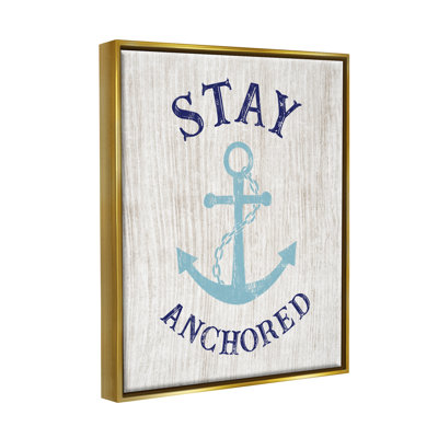 " Stay Anchored Rustic Nautical Beach Typography " by CAD Designs