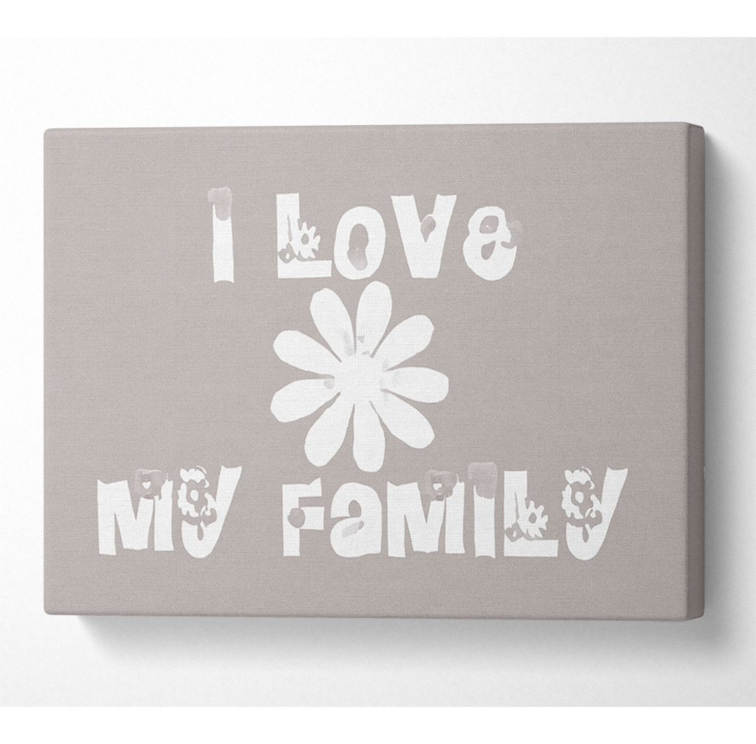 Jungenzimmer Zitat I Love My Family Beige - Wrapped Canvas Typography