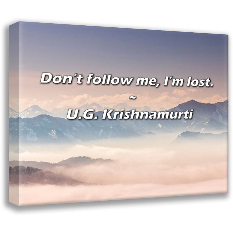U.G. Citation de Krishnamurti: Ne me suivez pas, je suis perdue., H 20 po x l 24 po