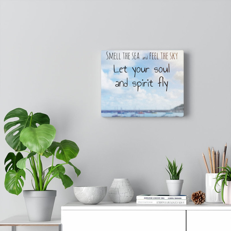 Smell The Sea And Feel The Sky - Wrapped Canvas Print