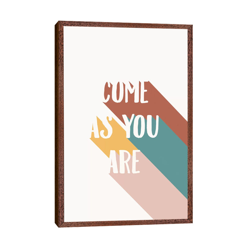 Come As You Are - Print on Canvas, Classic Brown Wood Framed, 101.6 cm H x 66.04 cm W