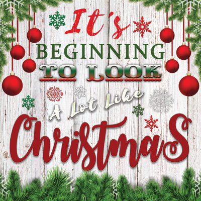 " It's Beginning To Look A Lot Like Christmas "