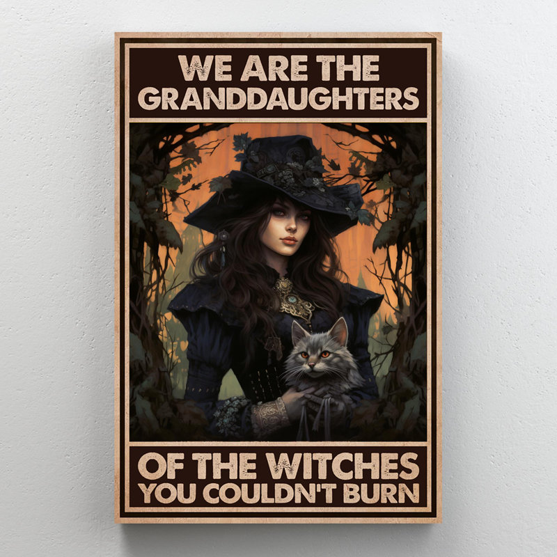 Witch We Are The Granddaughters, H 36 po x l 24 po x P 1,25 po