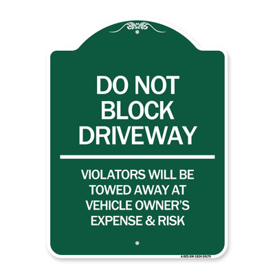 Enseigne Signmission Designer Series - Ne pas bloquer l'allée - Les contrevenants seront remorqués aux frais et risques du propriétaire du véhicule | Enseigne architecturale en aluminium de gros calibre vert et blanc 18 po x 18 po