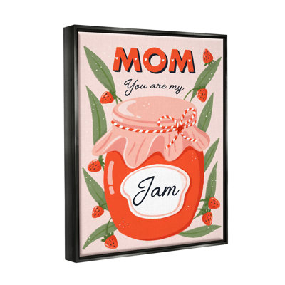 " You Are My Jam Mother's Day " by Dominika Godette