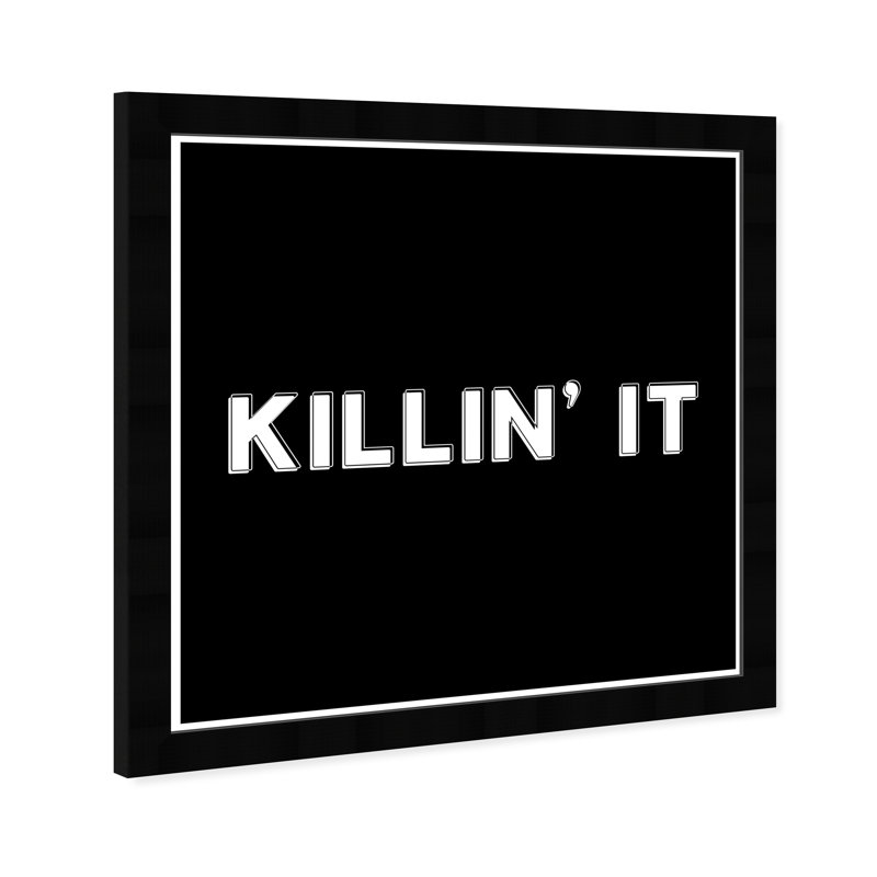 «Killin It» par Hatcher and Ethan - Reproduction d'art textuel sur papier encadré