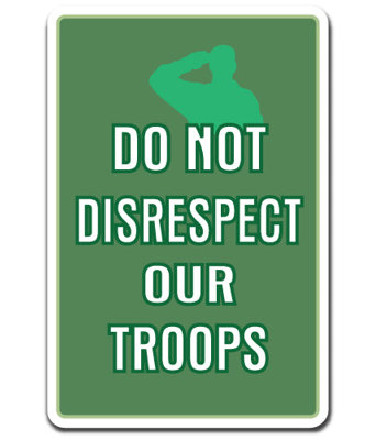 Panneau «Do Not Disrespect Troops»
