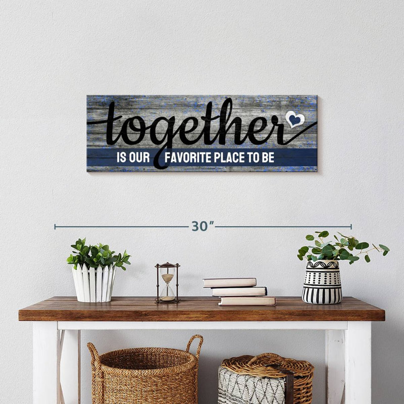 " Together Quote " by Faithinart, 8" H x 24" W x 1" D