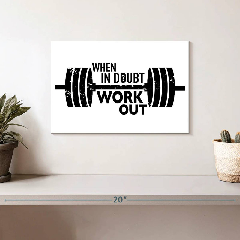 Kema When In Dououte Work Out, H 8 po x l 12 po