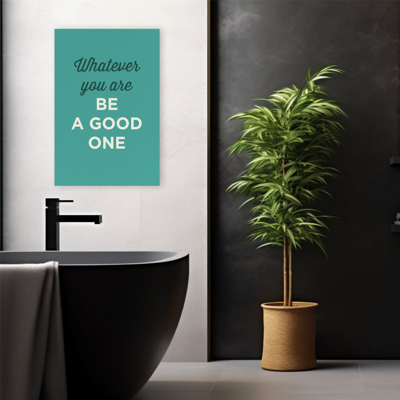 Be A Good One - Art inspirant, H 24 po x l 16 po