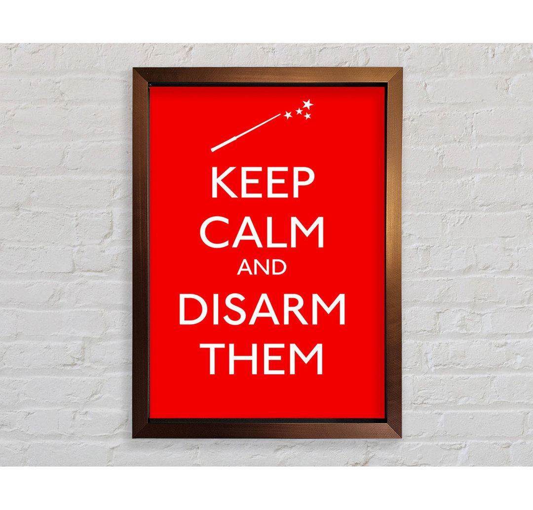 Keep Calm Disarm Them Gerahmter Druck