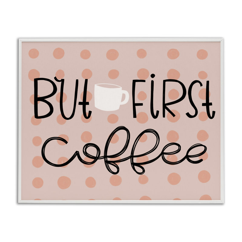 «But First Coffee Polka Dots», estampe numérique, design par Mandy Ford Art + Illustration, H 11 po x l 14 po