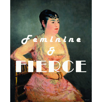 " Feminine And Fierce "