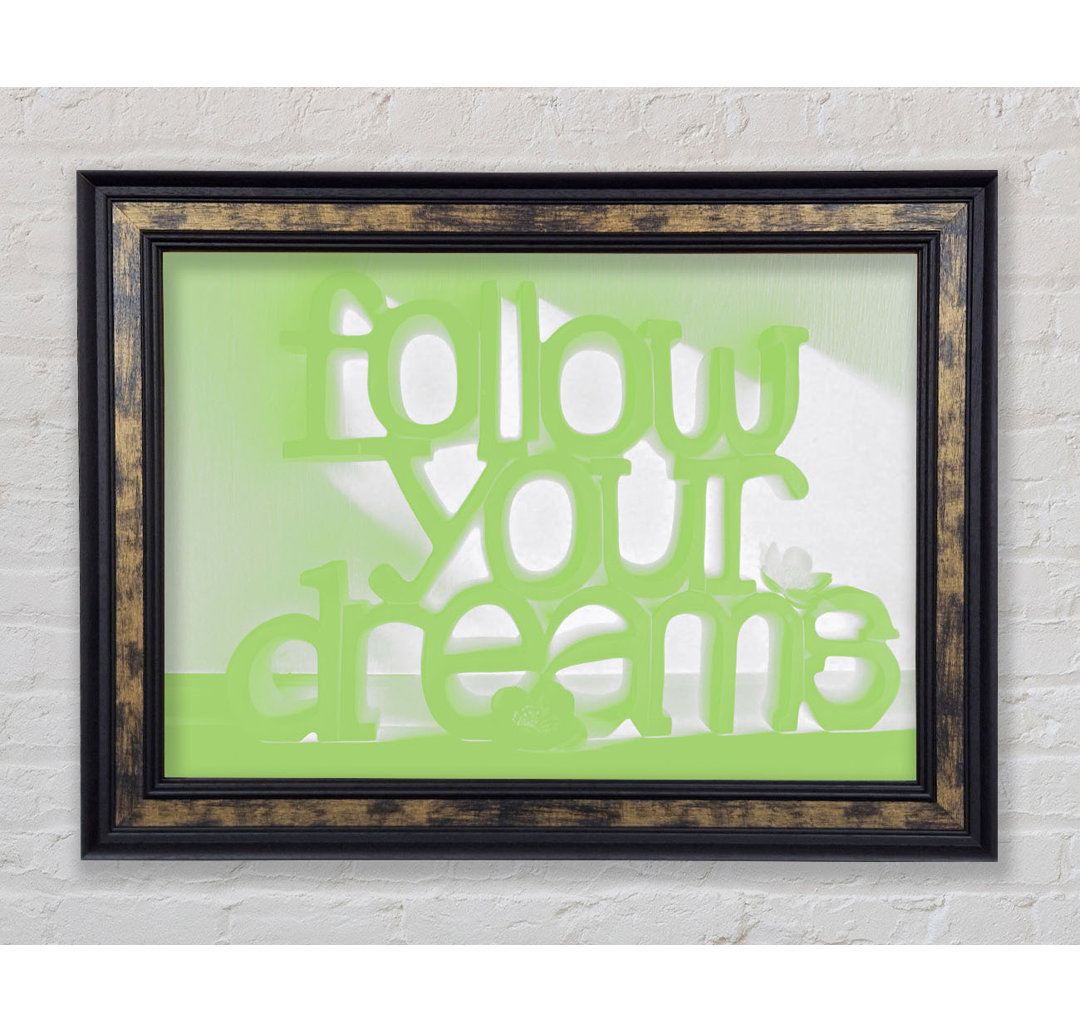 Follow Your Dreams Lime Green - Einzelner Bilderrahmen Typografie