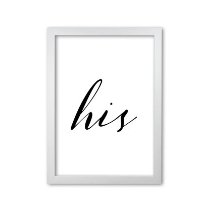 His Textual Art Print By Pixy Paper by Pixy Paper - Single Picture Frame Print