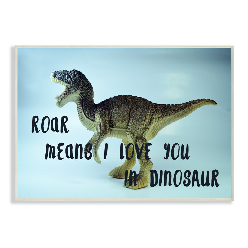 «Roar is I Love You In Dinosaur», reproduction d'impression, 10 po x 15 po, Plaque murale