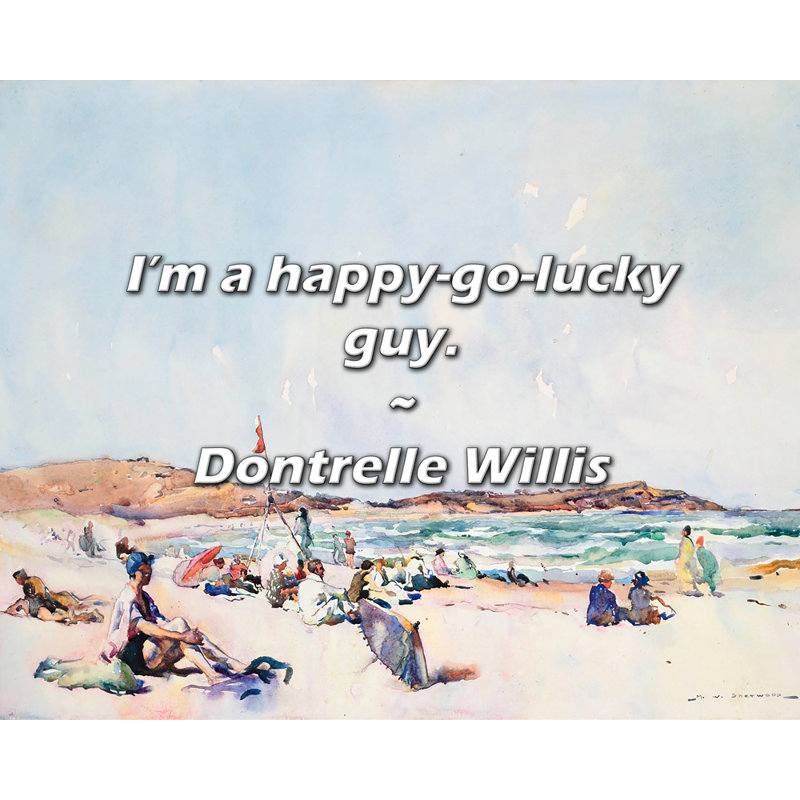 Citation de Dontrelle Willis: «I'm a Happy-Go-Lucky Guy».