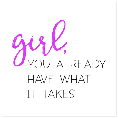 «Girl You Have What It Takes», reproduction sur toile tendue