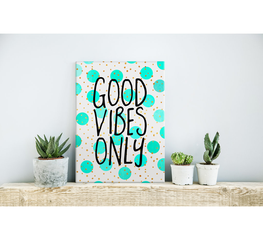 Leinwandbild Good Vibes Only von Elisabeth Fredriksson