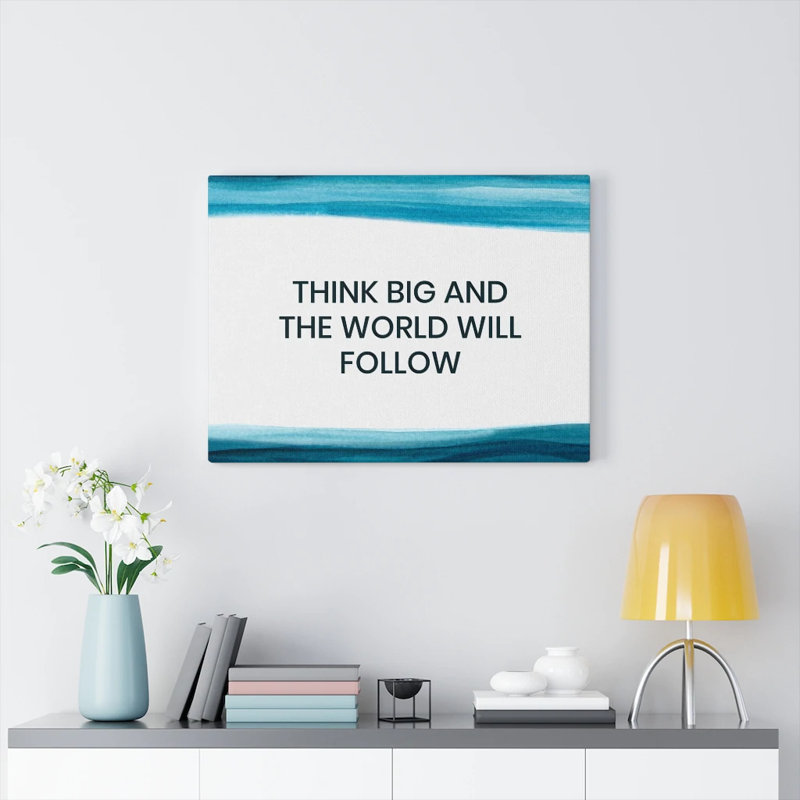 Think Big 1 Piece Wrapped Canvas Wall Art, 28cm H x 36cm W
