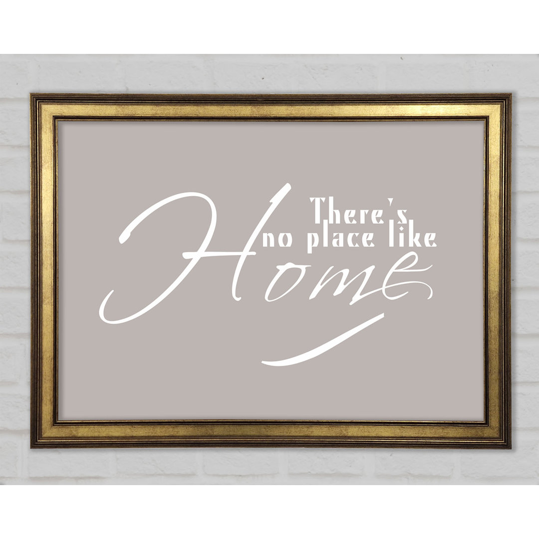 Home Zitat Theres No Place Like Home Gerahmter Druck