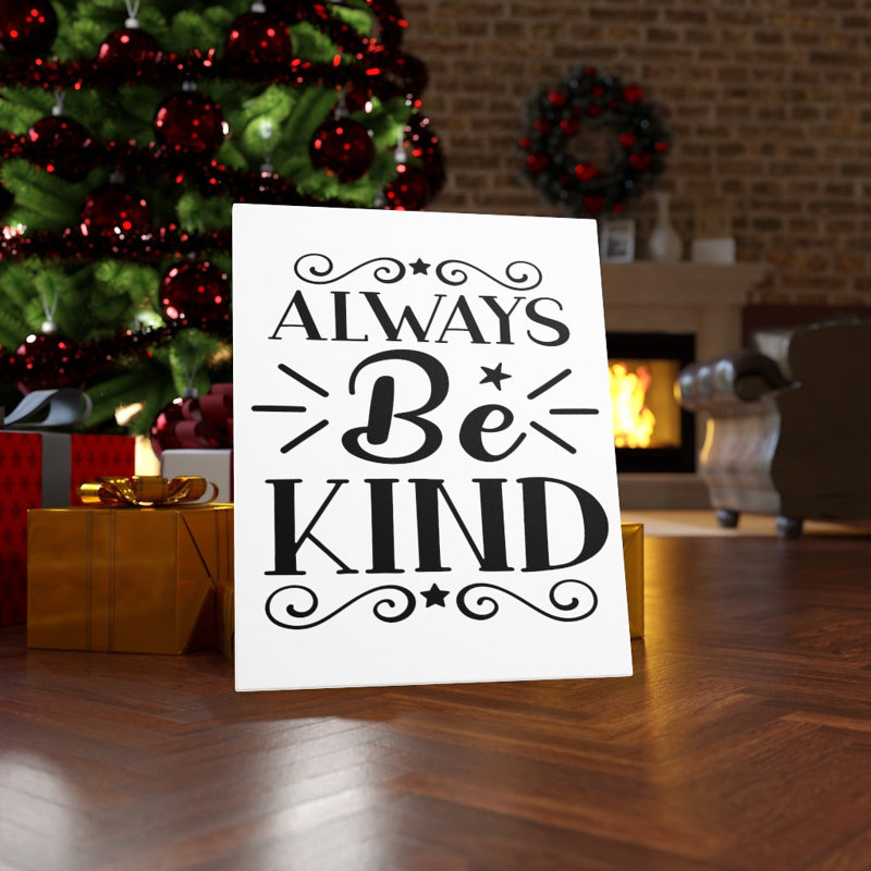 Always Be Kind - Wrapped Canvas Print, 61cm H x 46cm W