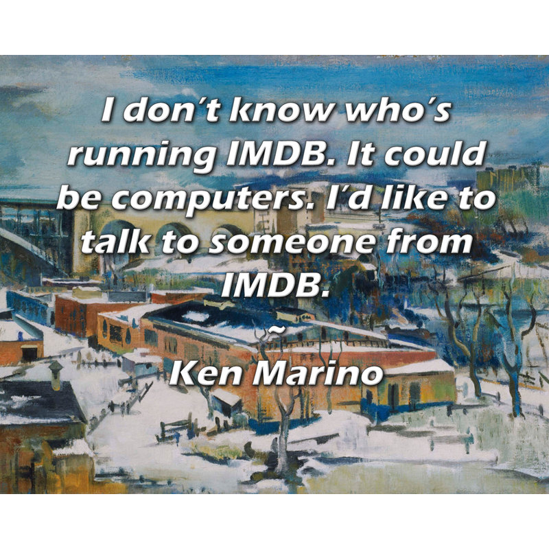 Toile tendue d'ArtsyQuotes par Ken Marino: «Je ne sais pas qui dirige IMDB. Cela pourrait être des ordinateurs. Je souhaite parler à quelqu'un de IMDB.
