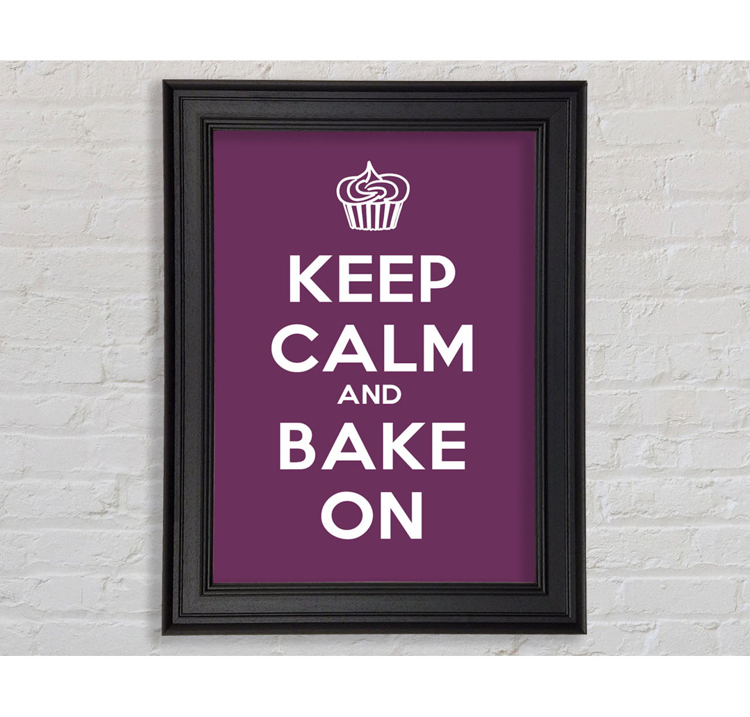 Küche Zitat Keep Calm Bake On Gerahmter Druck