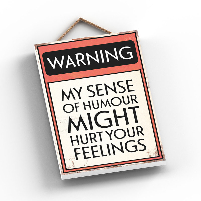 Warning My Sense Of Humour - Print on MDF