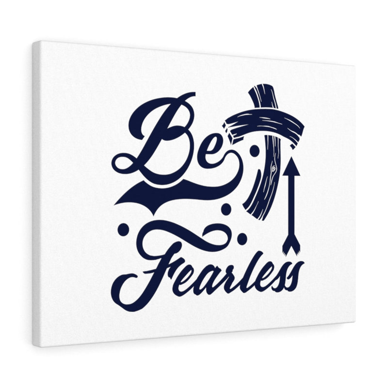 Be Fearless - Wrapped Canvas Print, 30cm H x 41cm W