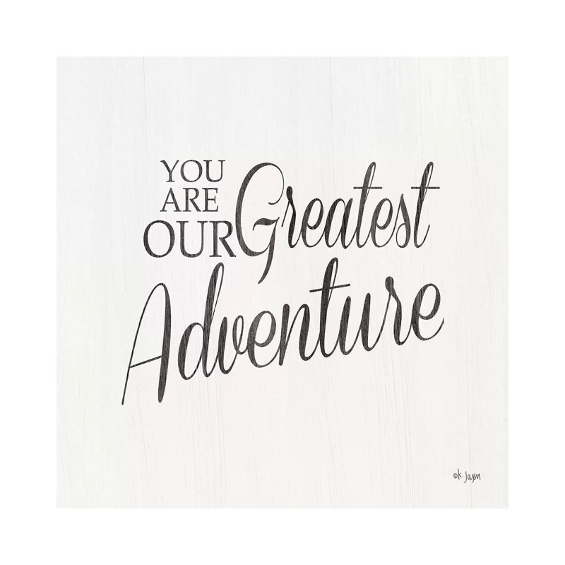 You Are Our Great Adventure by - Wrapped Canvas, 66.04 cm H x 66.04 cm W
