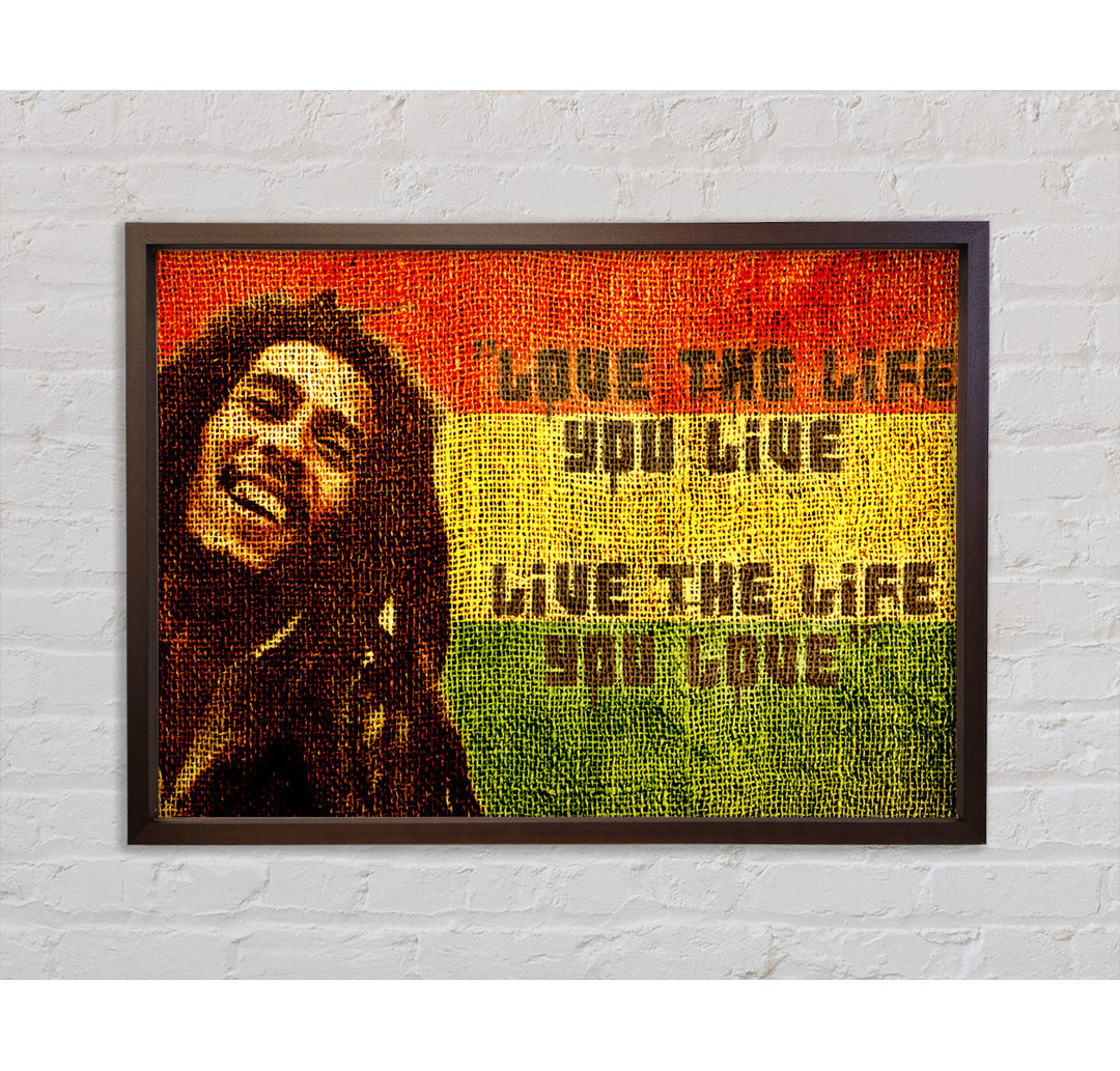 Musik Zitat Bob Marley Love The Life Gerahmter Druck