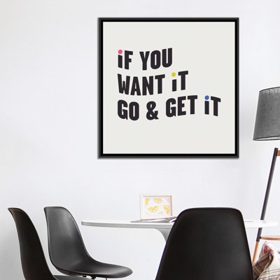 " If You Want It, Go & Get It " by Mambo Art Studio