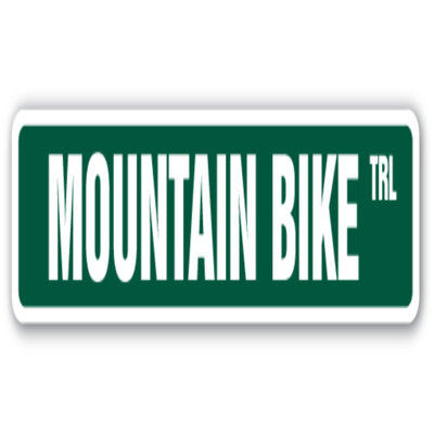 MOUNTAIN BIKE Street Sign Biking Off Road Rough Terrain Indoor Outdoor 18 Inch Wide